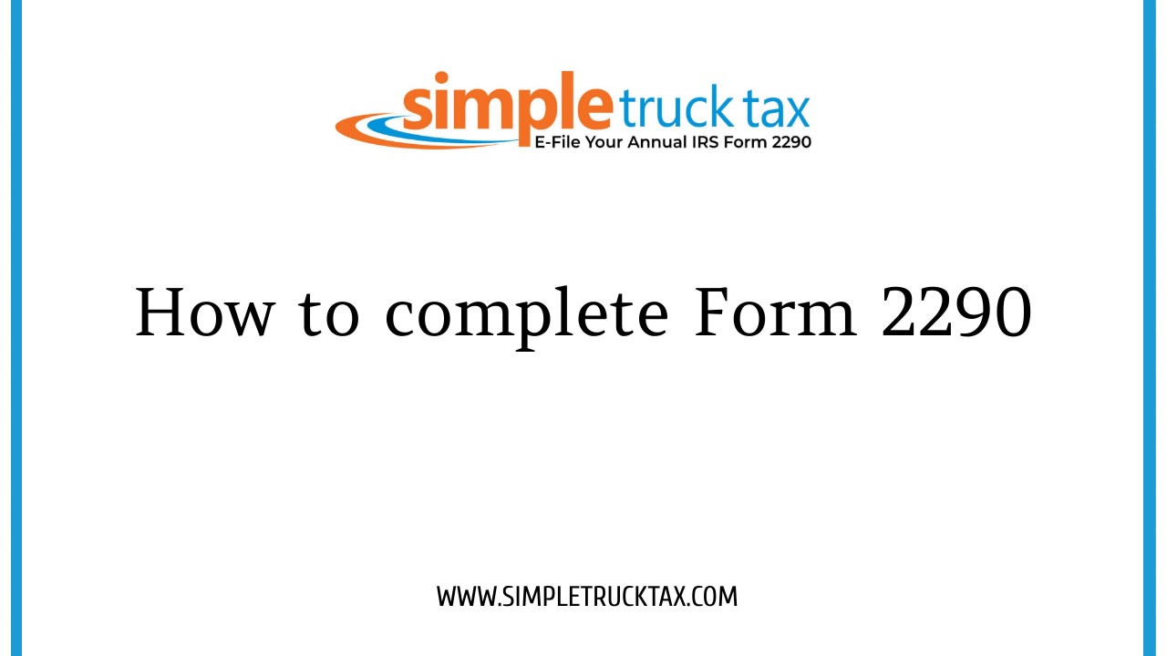 How to complete Form 2290